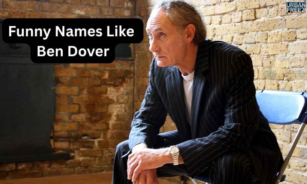 Funny Names Like Ben Dover